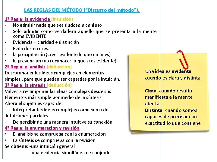 LAS REGLAS DEL MÉTODO (“Discurso del método”). 1ª Regla: la evidencia (intuición) - No