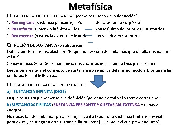 Metafísica q EXISTENCIA DE TRES SUSTANCIAS (como resultado de la deducción): 1. Res cogitans