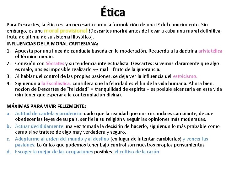 Ética Para Descartes, la ética es tan necesaria como la formulación de una tº