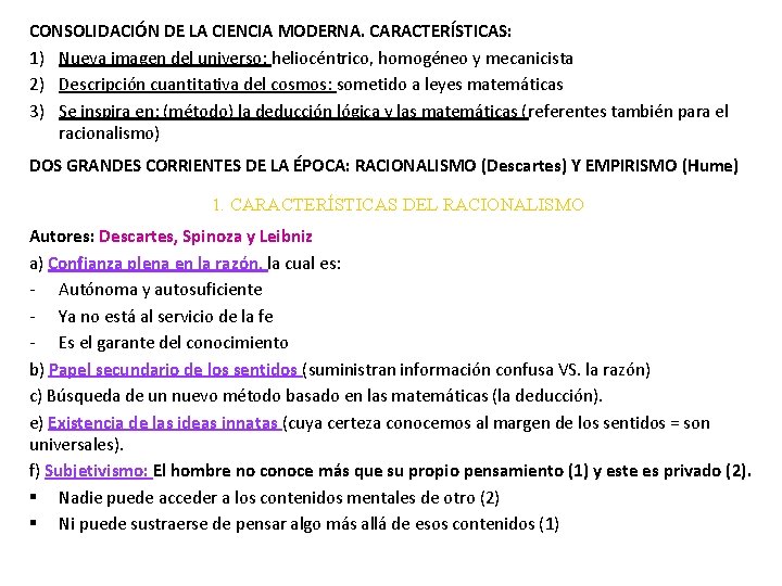 CONSOLIDACIÓN DE LA CIENCIA MODERNA. CARACTERÍSTICAS: 1) Nueva imagen del universo: heliocéntrico, homogéneo y