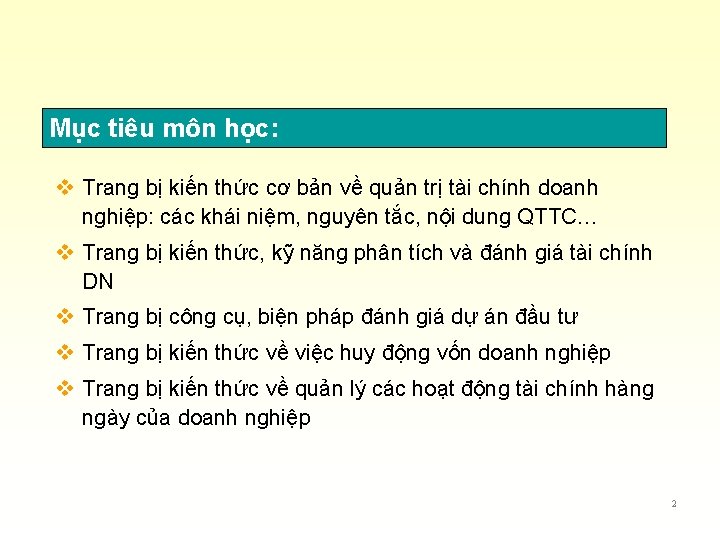 Mục tiêu môn học: v Trang bị kiến thức cơ bản về quản trị