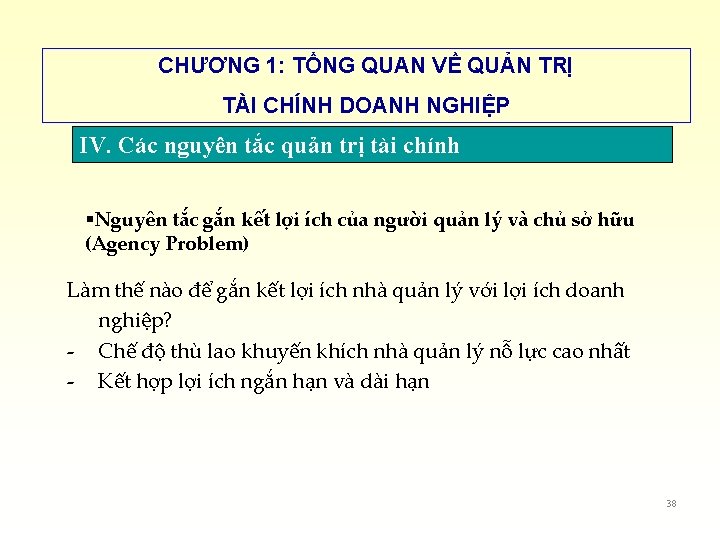 CHƯƠNG 1: TỔNG QUAN VỀ QUẢN TRỊ TÀI CHÍNH DOANH NGHIỆP IV. Các nguyên