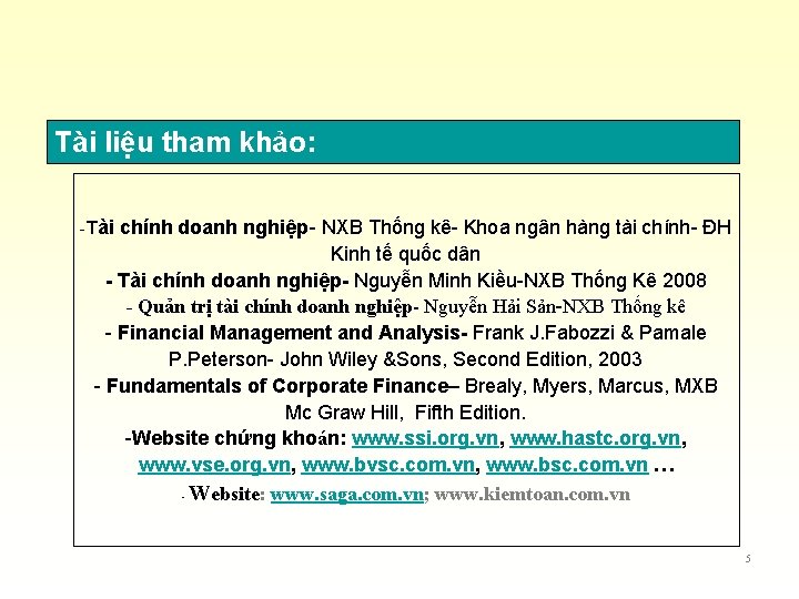 Tài liệu tham khảo: -Tài chính doanh nghiệp- NXB Thống kê- Khoa ngân hàng