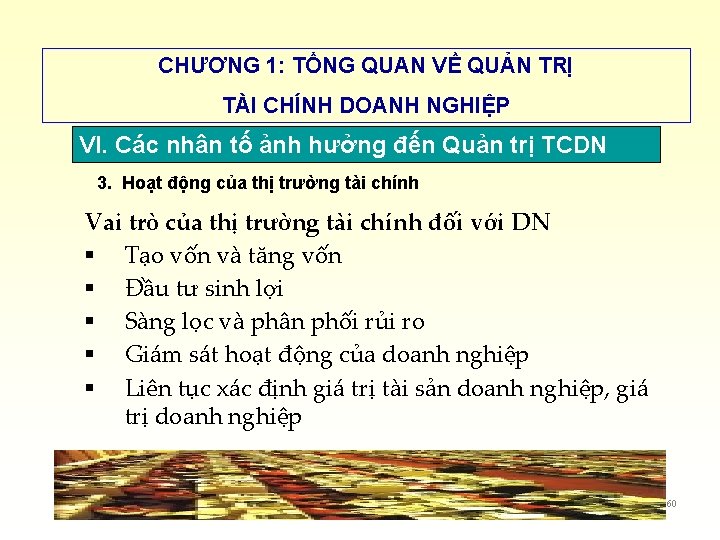 CHƯƠNG 1: TỔNG QUAN VỀ QUẢN TRỊ TÀI CHÍNH DOANH NGHIỆP VI. Các nhân