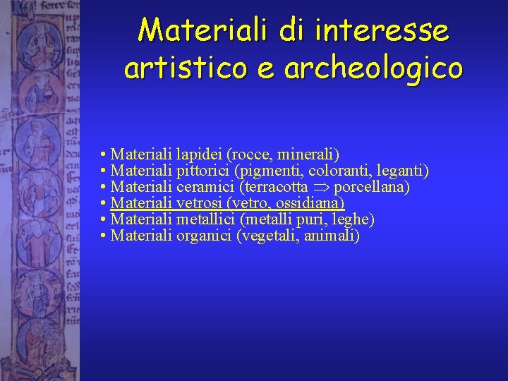 Materiali di interesse artistico e archeologico • Materiali lapidei (rocce, minerali) • Materiali pittorici