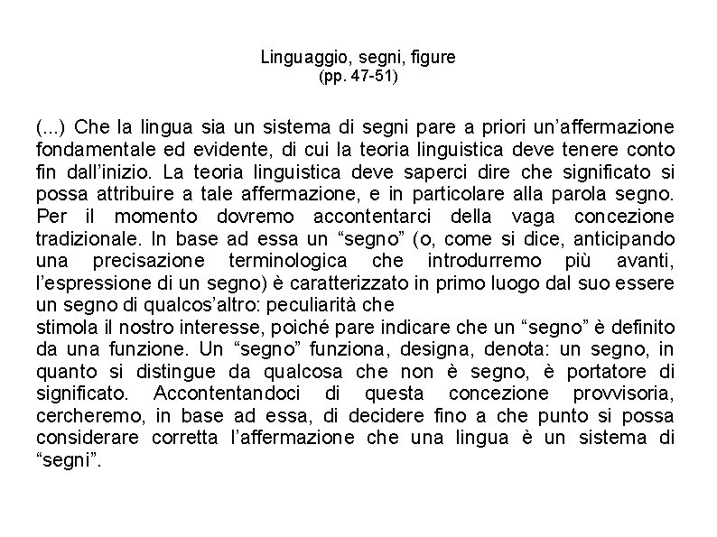 Linguaggio, segni, figure (pp. 47 -51) (. . . ) Che la lingua sia Linguaggio, segni, figure (pp. 47 -51) (. . . ) Che la lingua sia
