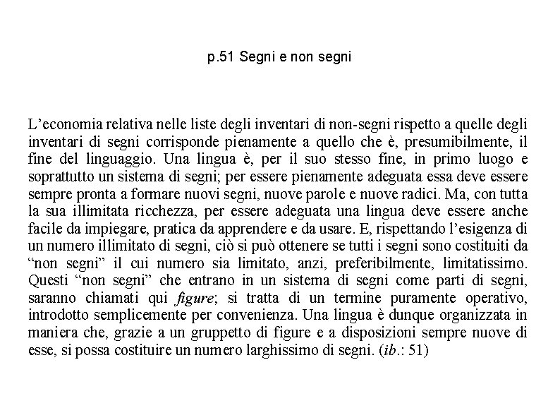 p. 51 Segni e non segni L’economia relativa nelle liste degli inventari di non-segni p. 51 Segni e non segni L’economia relativa nelle liste degli inventari di non-segni