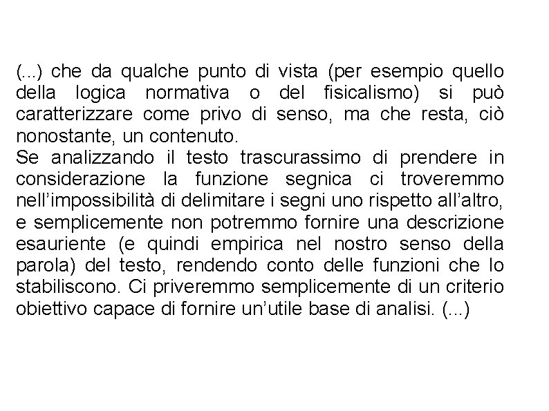 (. . . ) che da qualche punto di vista (per esempio quello della (. . . ) che da qualche punto di vista (per esempio quello della