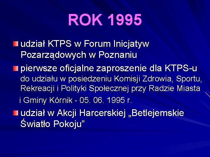 ROK 1995 udział KTPS w Forum Inicjatyw Pozarządowych w Poznaniu pierwsze oficjalne zaproszenie dla