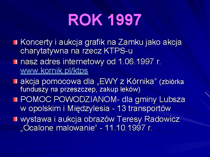 ROK 1997 Koncerty i aukcja grafik na Zamku jako akcja charytatywna na rzecz KTPS-u