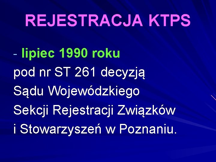 REJESTRACJA KTPS - lipiec 1990 roku pod nr ST 261 decyzją Sądu Wojewódzkiego Sekcji