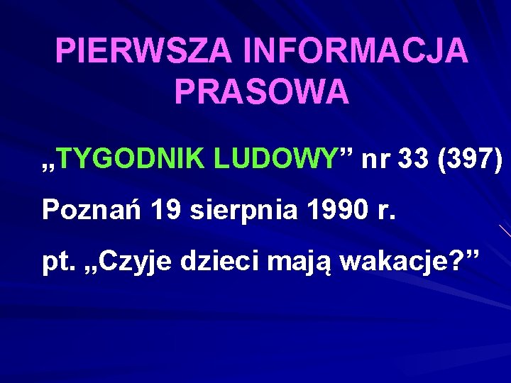 PIERWSZA INFORMACJA PRASOWA „TYGODNIK LUDOWY” nr 33 (397) Poznań 19 sierpnia 1990 r. pt. PIERWSZA INFORMACJA PRASOWA „TYGODNIK LUDOWY” nr 33 (397) Poznań 19 sierpnia 1990 r. pt.