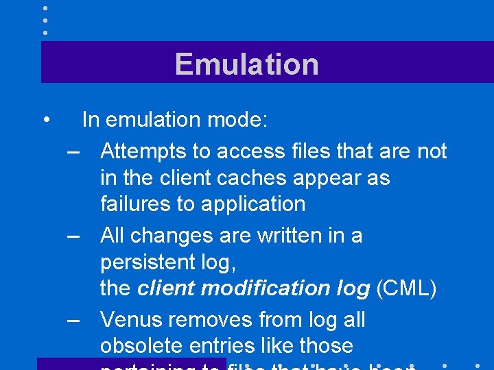 Emulation • In emulation mode: – Attempts to access files that are not in