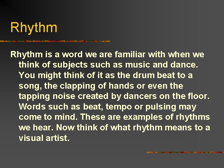 Rhythm is a word we are familiar with when we think of subjects such