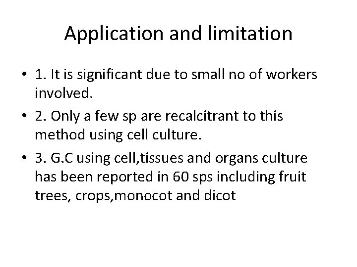 Application and limitation • 1. It is significant due to small no of workers