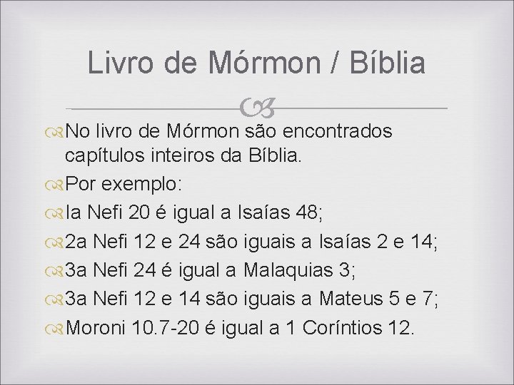 Livro de Mórmon / Bíblia No livro de Mórmon são encontrados capítulos inteiros da Livro de Mórmon / Bíblia No livro de Mórmon são encontrados capítulos inteiros da
