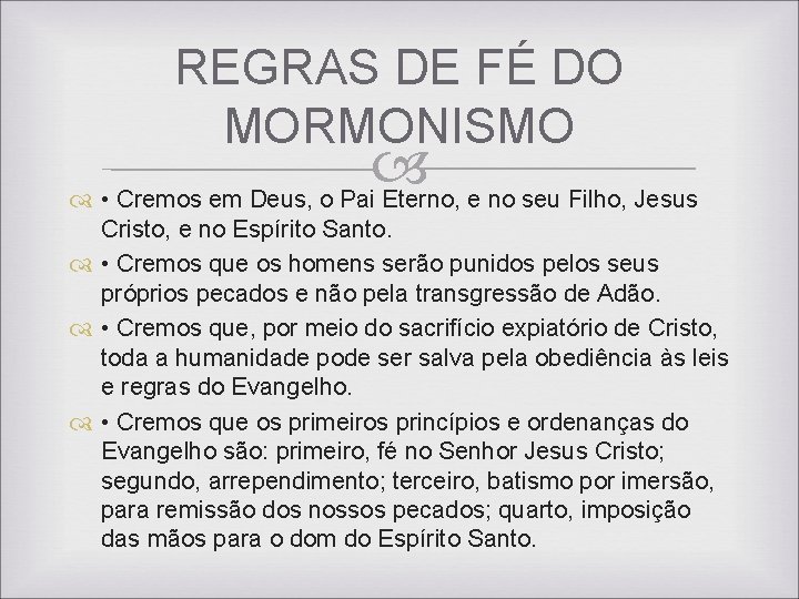 REGRAS DE FÉ DO MORMONISMO • Cremos em Deus, o Pai Eterno, e no REGRAS DE FÉ DO MORMONISMO • Cremos em Deus, o Pai Eterno, e no
