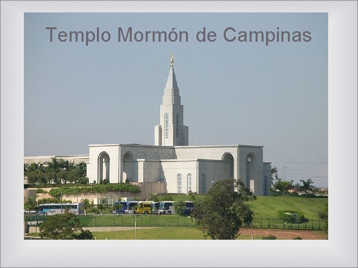 Templo Mormón de Campinas Templo Mormón de Campinas
