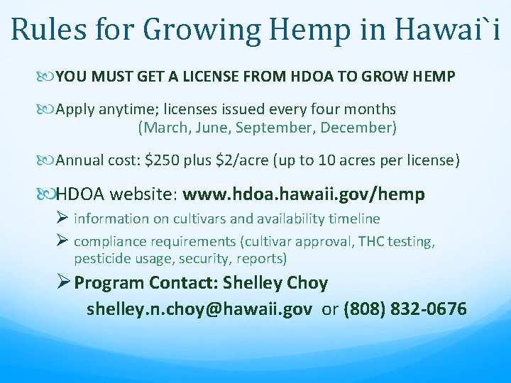 Rules for Growing Hemp in Hawai`i YOU MUST GET A LICENSE FROM HDOA TO