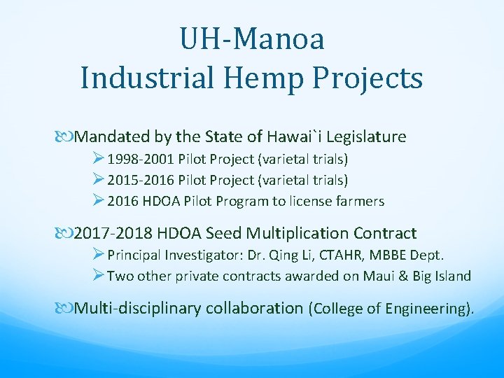 UH-Manoa Industrial Hemp Projects Mandated by the State of Hawai`i Legislature Ø 1998 -2001