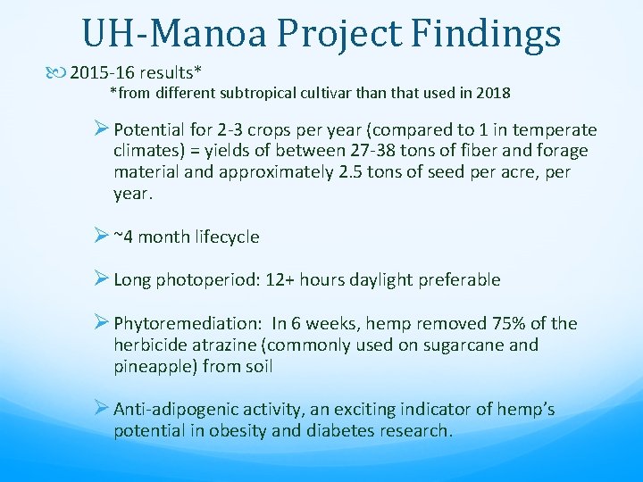 UH-Manoa Project Findings 2015 -16 results* *from different subtropical cultivar than that used in