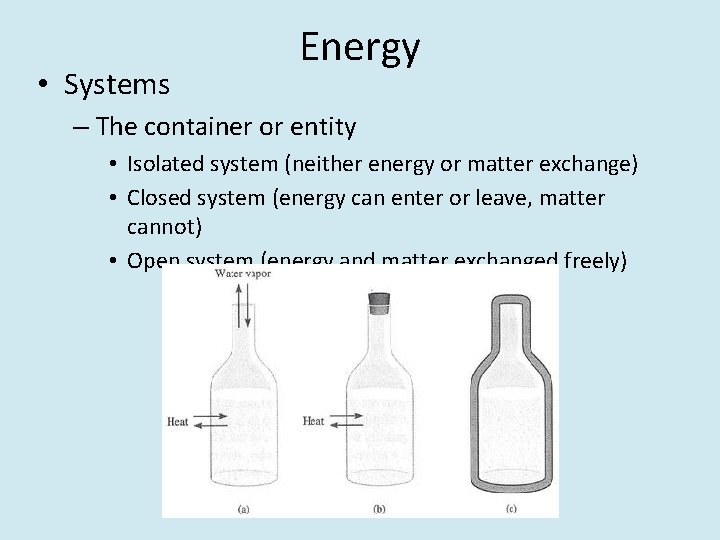  • Systems Energy – The container or entity • Isolated system (neither energy