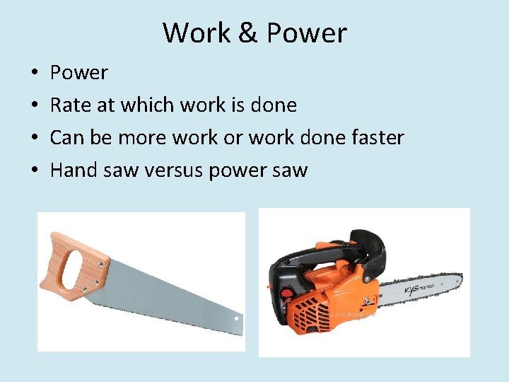 Work & Power • • Power Rate at which work is done Can be