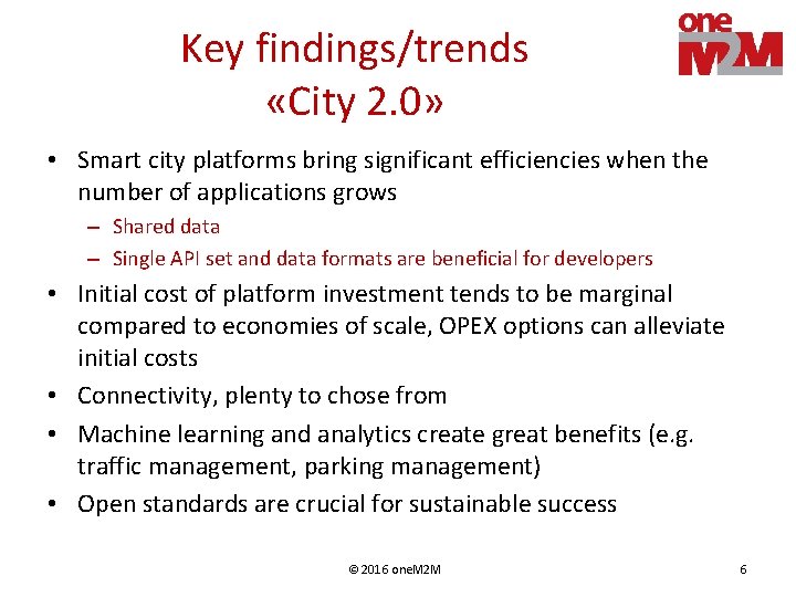 Key findings/trends «City 2. 0» • Smart city platforms bring significant efficiencies when the