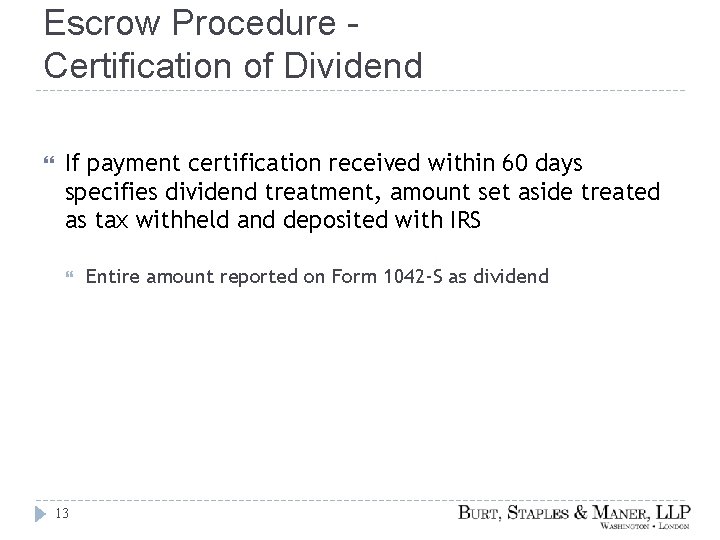 Escrow Procedure Certification of Dividend If payment certification received within 60 days specifies dividend