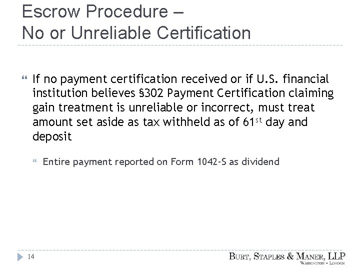 Escrow Procedure – No or Unreliable Certification If no payment certification received or if
