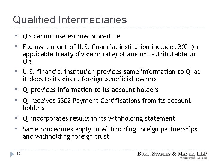 Qualified Intermediaries QIs cannot use escrow procedure Escrow amount of U. S. financial institution