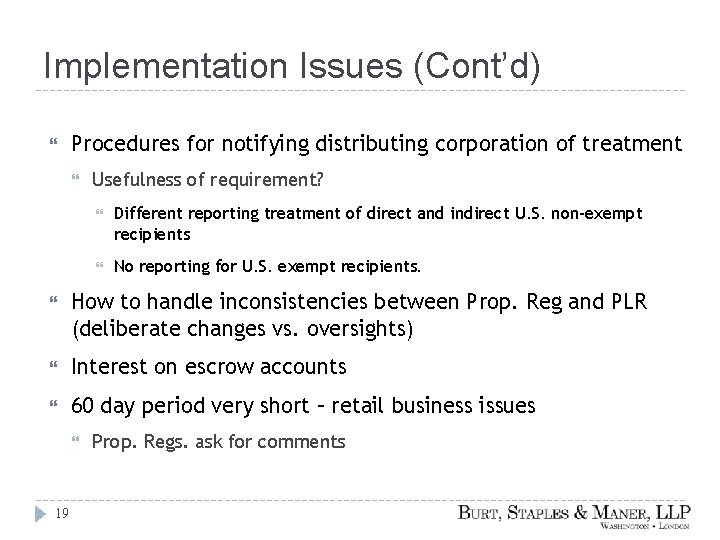 Implementation Issues (Cont’d) Procedures for notifying distributing corporation of treatment Usefulness of requirement? Different