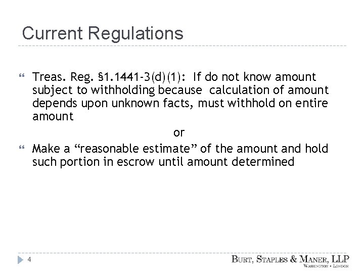 Current Regulations Treas. Reg. § 1. 1441 -3(d)(1): If do not know amount subject