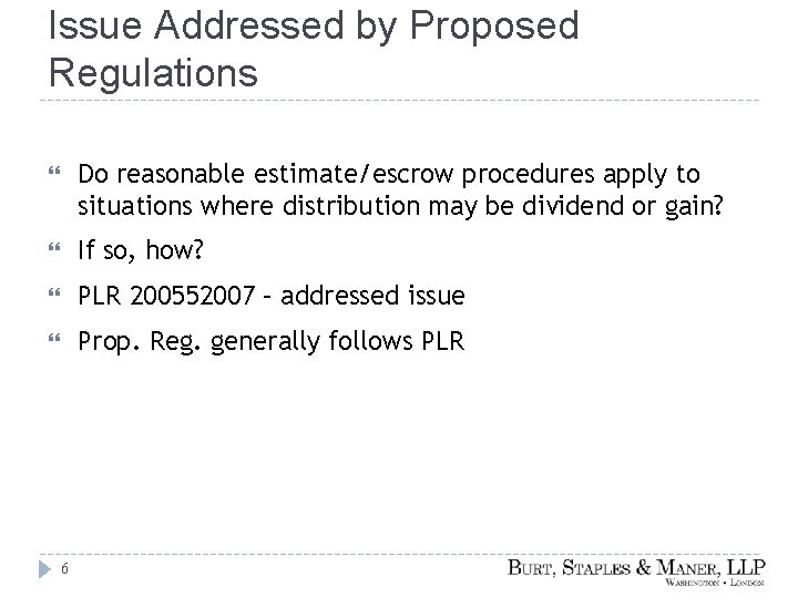 Issue Addressed by Proposed Regulations Do reasonable estimate/escrow procedures apply to situations where distribution