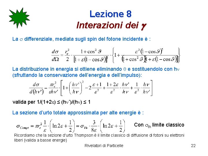 Lezione 8 Interazioni dei g La s differenziale, mediata sugli spin del fotone incidente