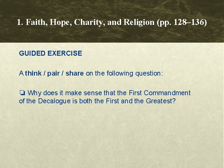1. Faith, Hope, Charity, and Religion (pp. 128– 136) GUIDED EXERCISE A think / 1. Faith, Hope, Charity, and Religion (pp. 128– 136) GUIDED EXERCISE A think /