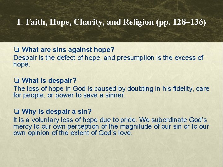 1. Faith, Hope, Charity, and Religion (pp. 128– 136) ❏ What are sins against 1. Faith, Hope, Charity, and Religion (pp. 128– 136) ❏ What are sins against