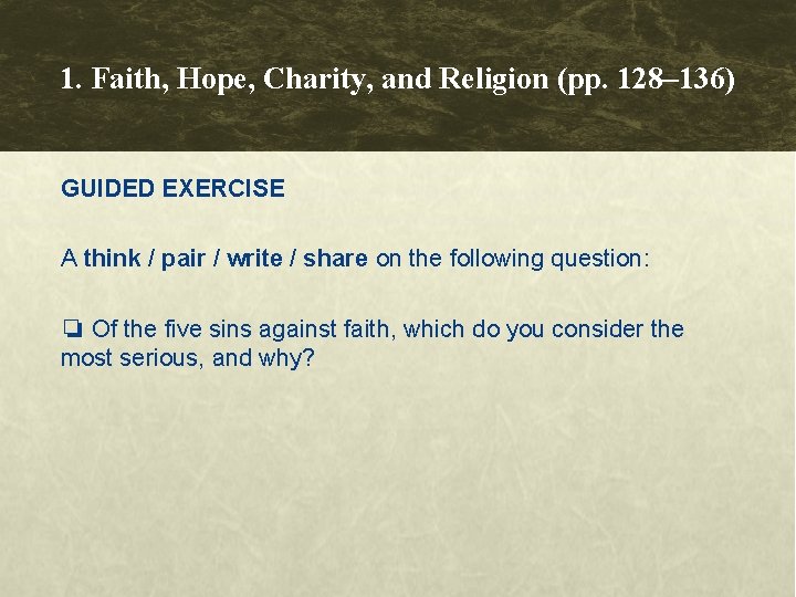 1. Faith, Hope, Charity, and Religion (pp. 128– 136) GUIDED EXERCISE A think / 1. Faith, Hope, Charity, and Religion (pp. 128– 136) GUIDED EXERCISE A think /