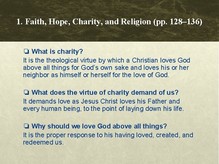 1. Faith, Hope, Charity, and Religion (pp. 128– 136) ❏ What is charity? It 1. Faith, Hope, Charity, and Religion (pp. 128– 136) ❏ What is charity? It