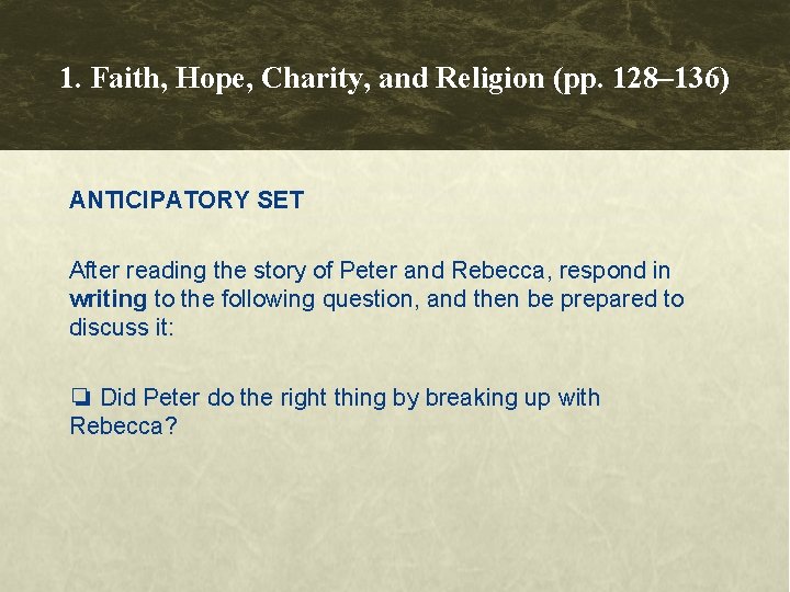 1. Faith, Hope, Charity, and Religion (pp. 128– 136) ANTICIPATORY SET After reading the 1. Faith, Hope, Charity, and Religion (pp. 128– 136) ANTICIPATORY SET After reading the