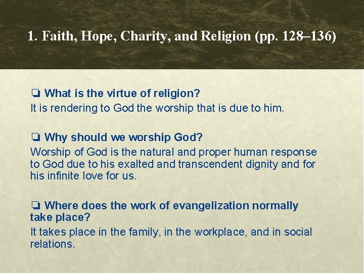 1. Faith, Hope, Charity, and Religion (pp. 128– 136) ❏ What is the virtue 1. Faith, Hope, Charity, and Religion (pp. 128– 136) ❏ What is the virtue