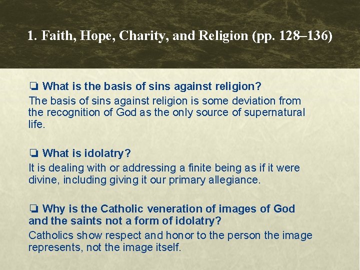 1. Faith, Hope, Charity, and Religion (pp. 128– 136) ❏ What is the basis 1. Faith, Hope, Charity, and Religion (pp. 128– 136) ❏ What is the basis