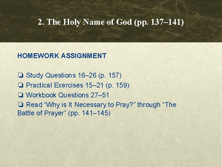 2. The Holy Name of God (pp. 137– 141) HOMEWORK ASSIGNMENT ❏ Study Questions 2. The Holy Name of God (pp. 137– 141) HOMEWORK ASSIGNMENT ❏ Study Questions