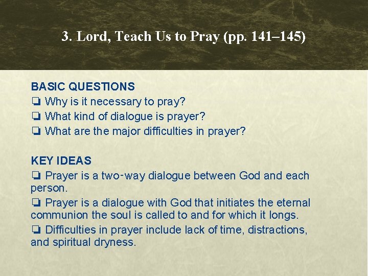 3. Lord, Teach Us to Pray (pp. 141– 145) BASIC QUESTIONS ❏ Why is 3. Lord, Teach Us to Pray (pp. 141– 145) BASIC QUESTIONS ❏ Why is