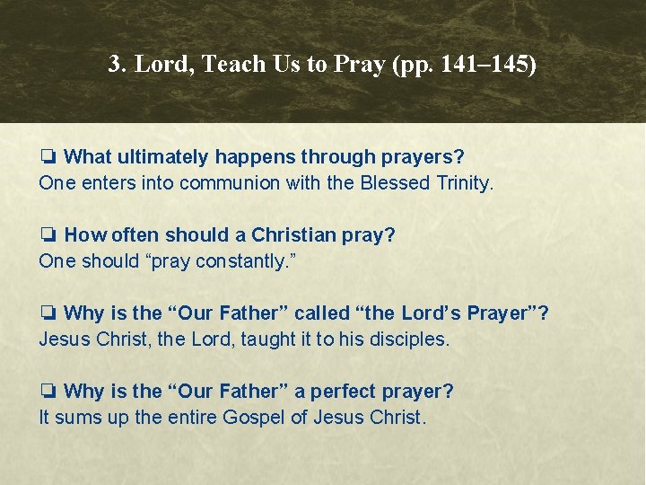 3. Lord, Teach Us to Pray (pp. 141– 145) ❏ What ultimately happens through 3. Lord, Teach Us to Pray (pp. 141– 145) ❏ What ultimately happens through