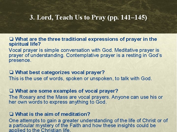 3. Lord, Teach Us to Pray (pp. 141– 145) ❏ What are three traditional 3. Lord, Teach Us to Pray (pp. 141– 145) ❏ What are three traditional