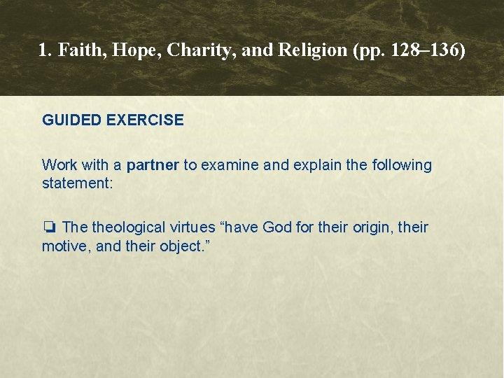 1. Faith, Hope, Charity, and Religion (pp. 128– 136) GUIDED EXERCISE Work with a 1. Faith, Hope, Charity, and Religion (pp. 128– 136) GUIDED EXERCISE Work with a