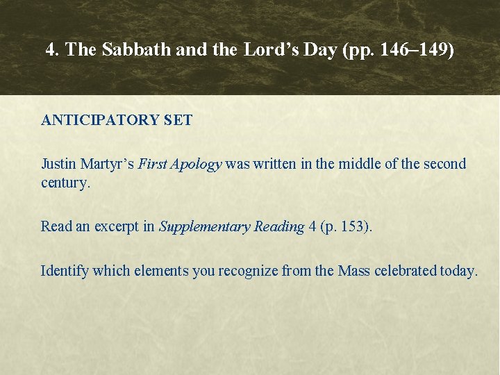 4. The Sabbath and the Lord’s Day (pp. 146– 149) ANTICIPATORY SET Justin Martyr’s 4. The Sabbath and the Lord’s Day (pp. 146– 149) ANTICIPATORY SET Justin Martyr’s