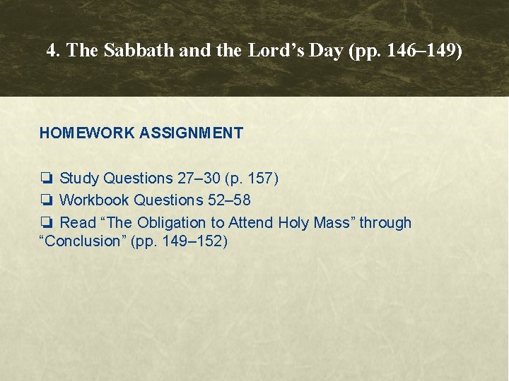 4. The Sabbath and the Lord’s Day (pp. 146– 149) HOMEWORK ASSIGNMENT ❏ Study 4. The Sabbath and the Lord’s Day (pp. 146– 149) HOMEWORK ASSIGNMENT ❏ Study