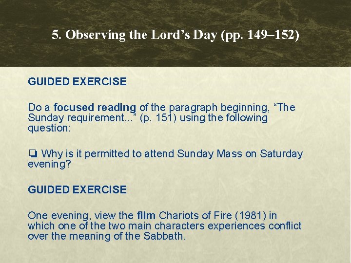 5. Observing the Lord’s Day (pp. 149– 152) GUIDED EXERCISE Do a focused reading 5. Observing the Lord’s Day (pp. 149– 152) GUIDED EXERCISE Do a focused reading